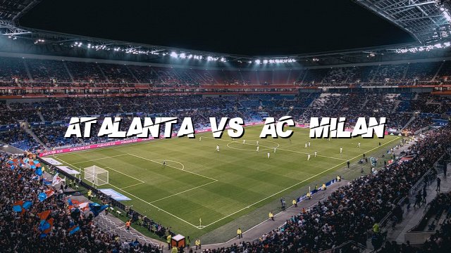 Atalanta vs AC Milan