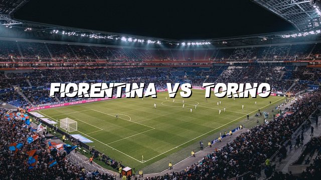 Fiorentina vs Torino