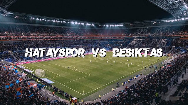 Hatayspor vs Besiktas