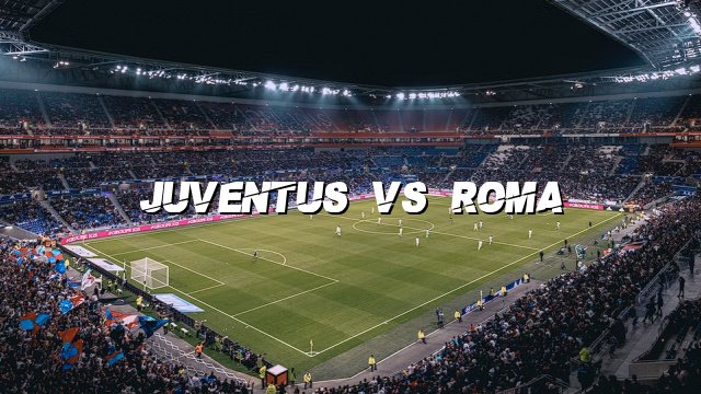 Juventus vs Roma