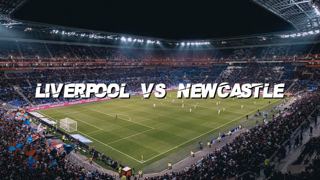 Liverpool vs Newcastle