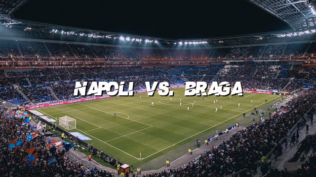Napoli vs. Braga