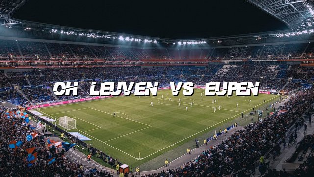 OH Leuven vs Eupen