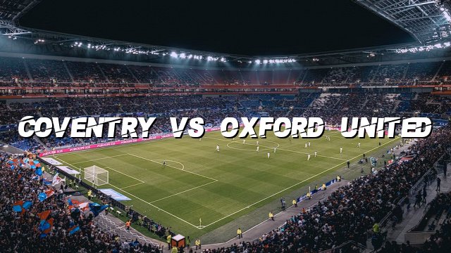 Coventry vs Oxford United