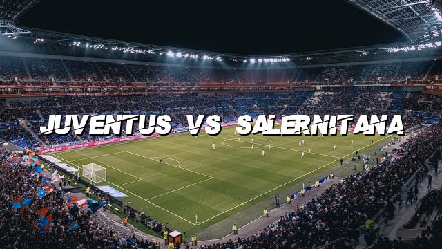 Juventus vs Salernitana
