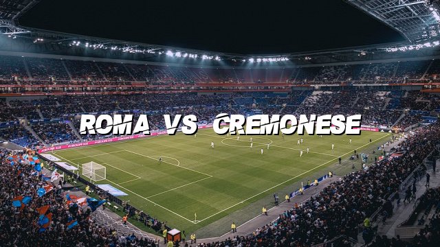 Roma vs Cremonese