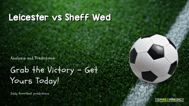 Leicester vs Sheff Wed