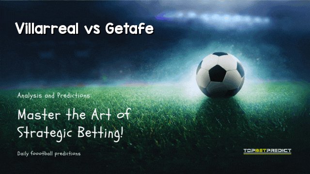 Villarreal vs Getafe