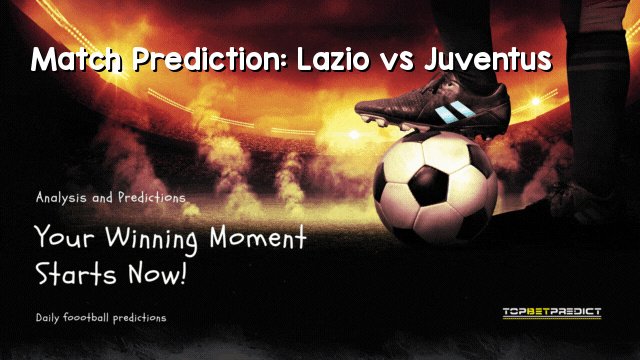 Match Prediction: Lazio vs Juventus